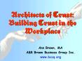 Architects of Trust: Building Trust in the Workplace PowerPoint PPT Presentation