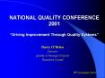 NATIONAL QUALITY CONFERENCE 2001 Driving Improvement Through Quality Systems PowerPoint PPT Presentation