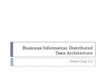 Business Information Distributed Data Architecture