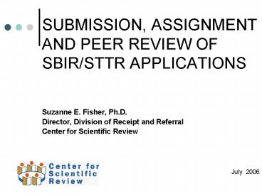 SUBMISSION, ASSIGNMENT AND PEER REVIEW OF SBIRSTTR APPLICATIONS