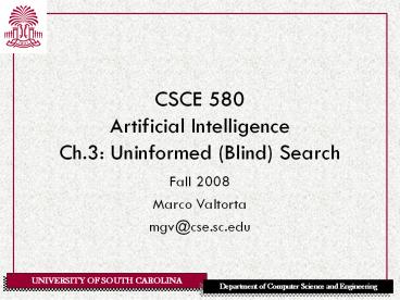 CSCE 580 Artificial Intelligence Ch.3: Uninformed (Blind) Search