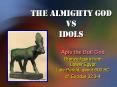 The Almighty God VS Idols PowerPoint PPT Presentation