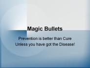 Magic Bullets