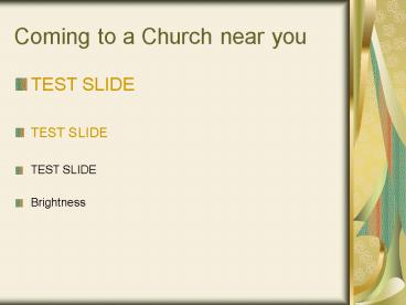 Coming to a Church near you