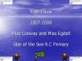 Year Three 20072008 Miss Conway and Miss Egdell Star of the Sea R.C Primary PowerPoint PPT Presentation