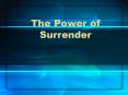 The Power of Surrender PowerPoint PPT Presentation