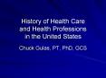 History of Health Care and Health Professions in the United States PowerPoint PPT Presentation