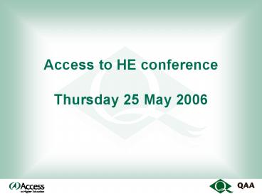 Access to HE conference Thursday 25 May 2006
