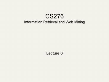 CS276 Information Retrieval and Web Mining