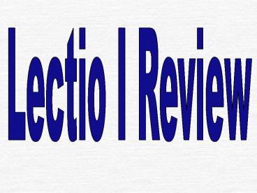 Lectio I Review