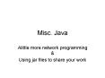 Misc. Java PowerPoint PPT Presentation