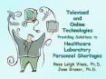 Televised and Online Technologies Providing Solutions to Healthcare Laboratory Personnel Shortages PowerPoint PPT Presentation