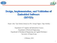 Design, Implementation, and Validation of Embedded Software (DIVES)