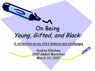 On Being Young, Gifted, and Black: