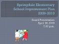 Springdale Elementary School Improvement Plan 20092010 PowerPoint PPT Presentation