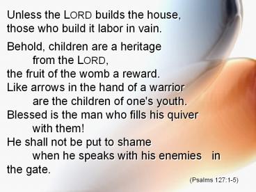 Unless the LORD builds the house,