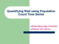 Quantifying Risk using Population Count Time Series PowerPoint PPT Presentation