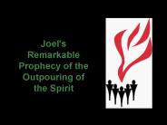 Joel's Remarkable Prophecy of the Outpouring of the Spirit