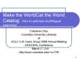 Make the WorldCat the World Catalog: How to optimize multilingual searching PowerPoint PPT Presentation