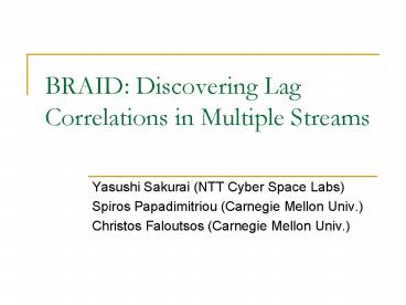 BRAID: Discovering Lag Correlations in Multiple Streams