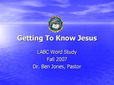 Getting To Know Jesus