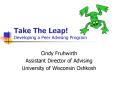 Take The Leap Developing a Peer Advising Program PowerPoint PPT Presentation