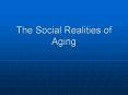The Social Realities of Aging PowerPoint PPT Presentation