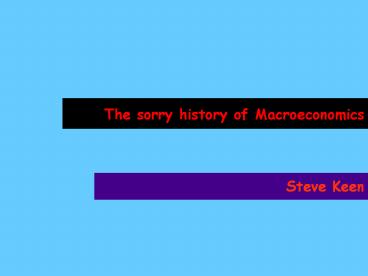 The sorry history of Macroeconomics