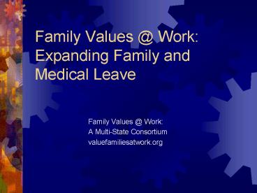 Family Values Work: Expanding Family and Medical Leave
