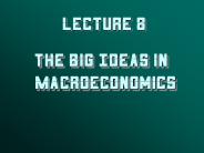 The Big Ideas in Macroeconomics