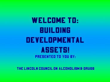 Welcome to: Building Developmental Assets
