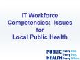 IT Workforce Competencies: Issues for Local Public Health PowerPoint PPT Presentation