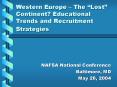 Western Europe The Lost Continent Educational Trends and Recruitment Strategies PowerPoint PPT Presentation