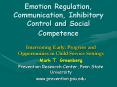 Emotion Regulation, Communication, Inhibitory Control and Social Competence PowerPoint PPT Presentation
