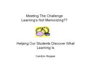 Meeting The Challenge Learnings Not Memorizing