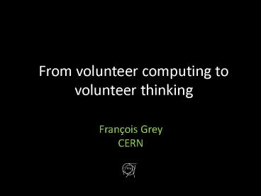 From volunteer computing to volunteer thinking