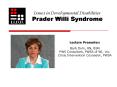 Issues in Developmental Disabilities Prader Willi Syndrome PowerPoint PPT Presentation
