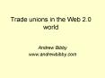 Trade unions in the Web 2.0 world PowerPoint PPT Presentation
