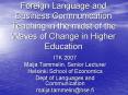 Foreign Language and Business Communication Teaching in the midst of the Waves of Change in Higher E PowerPoint PPT Presentation