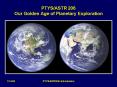 PTYSASTR 206 Our Golden Age of Planetary Exploration PowerPoint PPT Presentation