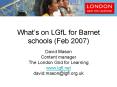 Whats on LGfL for Barnet schools Feb 2007 PowerPoint PPT Presentation
