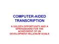 COMPUTERAIDED TRANSCRIPTION PowerPoint PPT Presentation