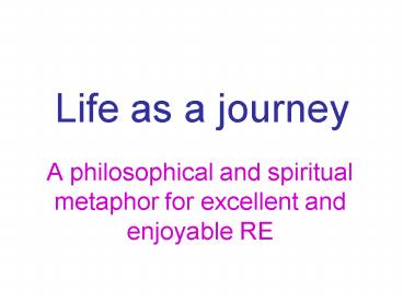 Life as a journey