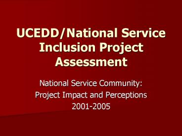 UCEDDNational Service Inclusion Project Assessment