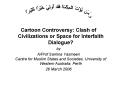 Cartoon Controversy: Clash of Civilizations or Space for Interfaith Dialogue PowerPoint PPT Presentation