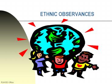 ETHNIC OBSERVANCES
