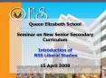 Queen Elizabeth School Seminar on New Senior Secondary Curriculum Introduction of NSS Liberal Studie PowerPoint PPT Presentation
