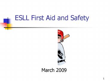 ESLL First Aid and Safety