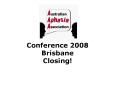 Conference 2008 Brisbane Closing PowerPoint PPT Presentation