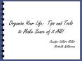 Organize Your Life: Tips and Tools to Make Sense of it All PowerPoint PPT Presentation